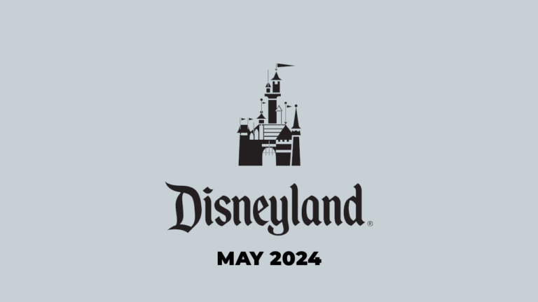 Our Disneyland and California Adventure Trip – May 2024
